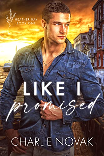 Like I Promised (Heather Bay Book 1)