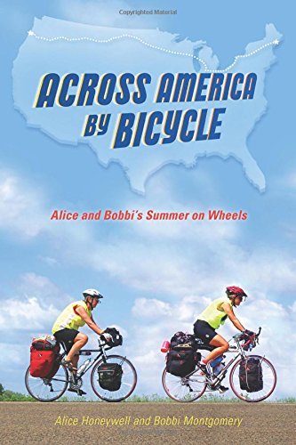 Across America by Bicycle: Alice and Bobbi's Summer on Wheels