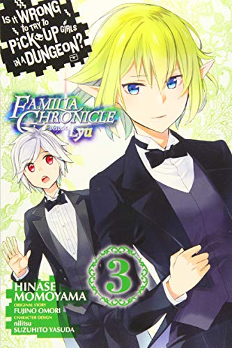 Is It Wrong to Try to Pick Up Girls in a Dungeon? Familia Chronicle Episode Lyu, Vol. 3 (manga) (Is It Wrong to Try to Pick Up Girls in a Dungeon? Familia Chronicle Episode Lyu, 3)