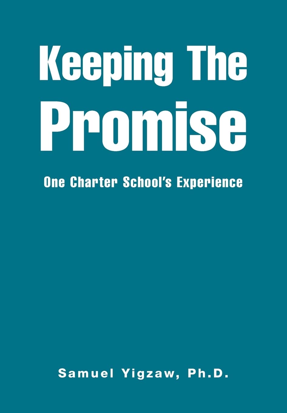 Keeping The Promise: One Charter School's Experience