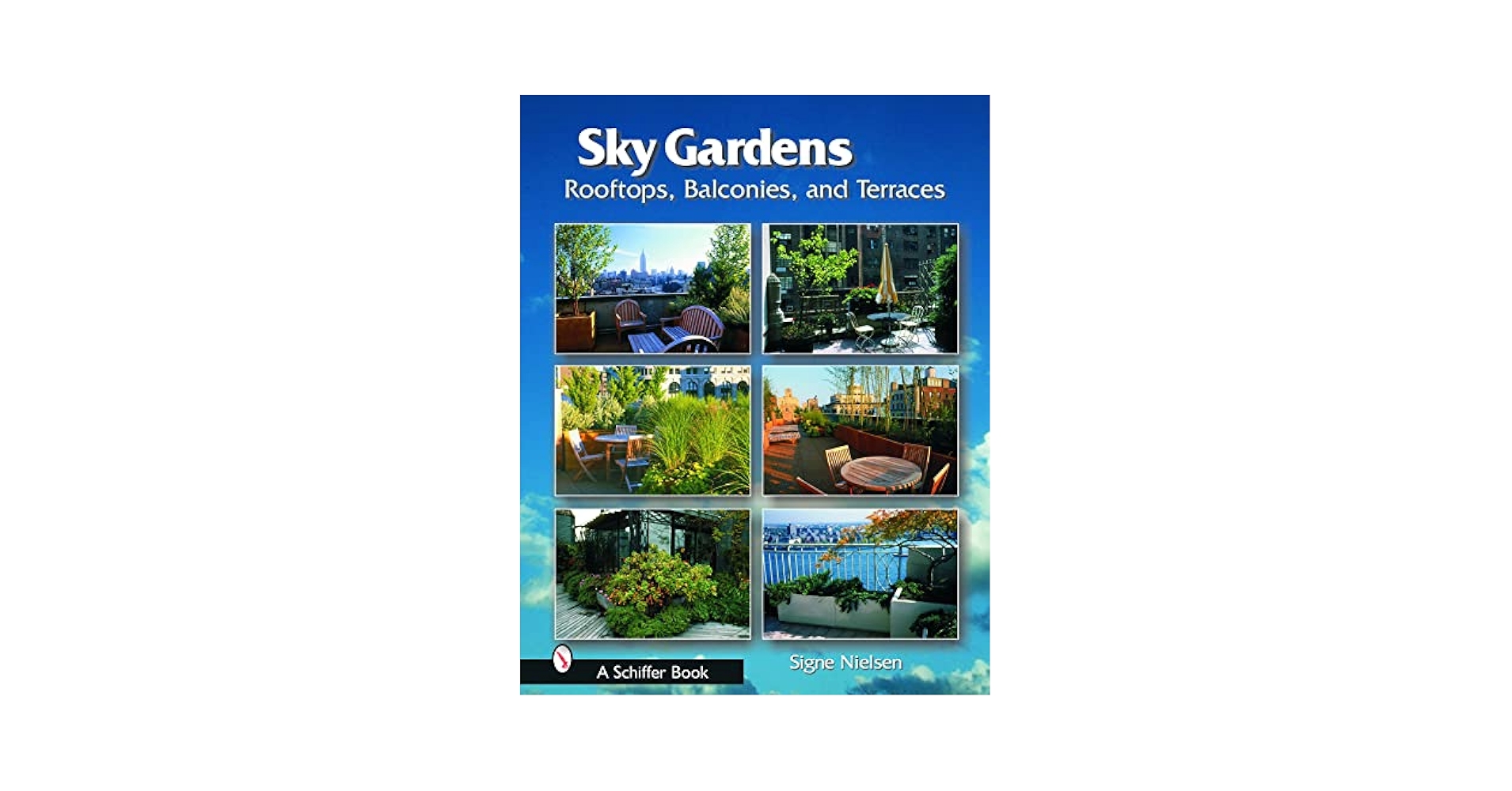 Sky Gardens: Rooftops, Balconies, and Terraces: Nielsen