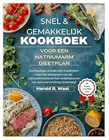 SNEL & GEMAKKELIJK KOOKBOEK VOOR EEN NATRIUMARM DIEETPLAN: Eenvoudige, smaakvolle maaltijden voor het beheersen van de natriuminname en het ondersteunen van een evenwichtige levensstijl B0G34Q3R4W Book Cover