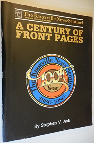 Knoxville News Sentinal: A Century of Front Pages