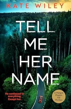 Tell Me Her Name (Margot Phalen FBI Series Book 1) cover image