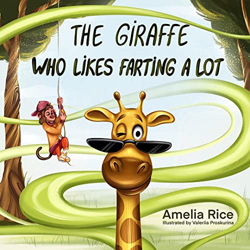 The Giraffe Who Likes Farting a Lot Funny Rhyming Book about Farting