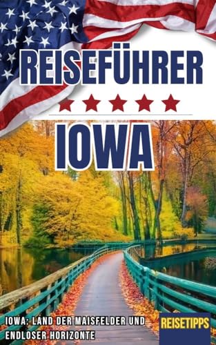 USA Iowa Reiseführer ** Iowa