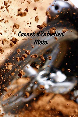 Carnet d'Entretien Moto: Carnet d'entretien à compléter pour les motards ou les passionnés de moto / Pour noter tous les petits et gros entretiens / Pour offrir ou s'offrir / Carnet format A5 - 100