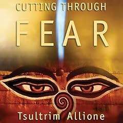 Cutting Through Fear Audiolibro Por Lama Tsultrim Allione arte de portada