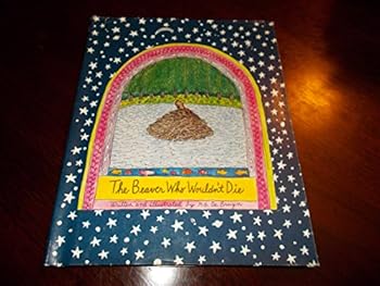 Hardcover The Beaver Who Wouldn't Die Book
