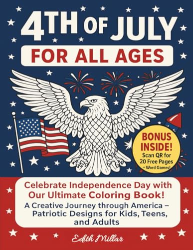 4th of july: for all ages: celebrate independence day with our ultimate coloring book! a creative journey through america
