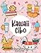 Libro da colorare cibo kawaii Per Bambini: 50 Pagine da colorare carine e divertenti per ragazzi e ragazze che amano le immagini di cibo Kawaii - ... Caramelle, Gelato, Cioccolato e altro.