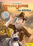  Las aventuras de Tadeo Jones. La novela
