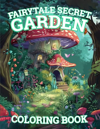 Fairytale Secret Garden Coloring Book: Featuring 50 Coloring Pages with Magical Design