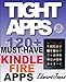TIGHT APPS: 120 (Plus) MUST-HAVE Apps for the Kindle Fire
