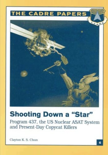 Shooting Down a "Star": Program 437, the US Nuclear ASAT System and Present-Day Copycat Killers: CADRE Paper No. 6