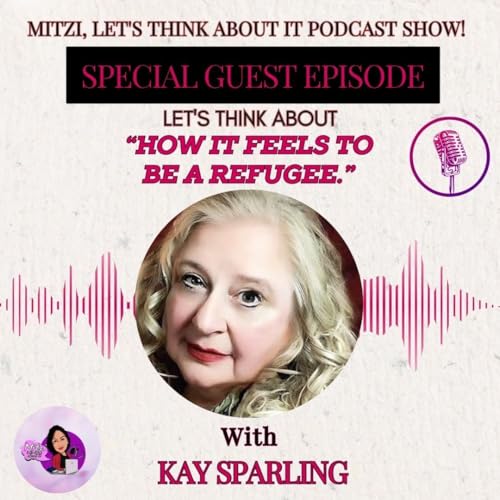 LTA "How It Feels To Be A Refugee" W/SG Kay Sparling