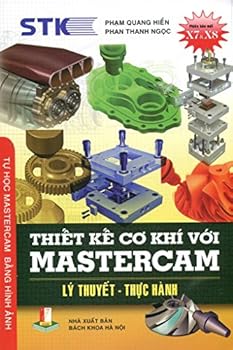 Paperback Thi?t K? Co Khí V?i Mastercam [Vietnamese] Book