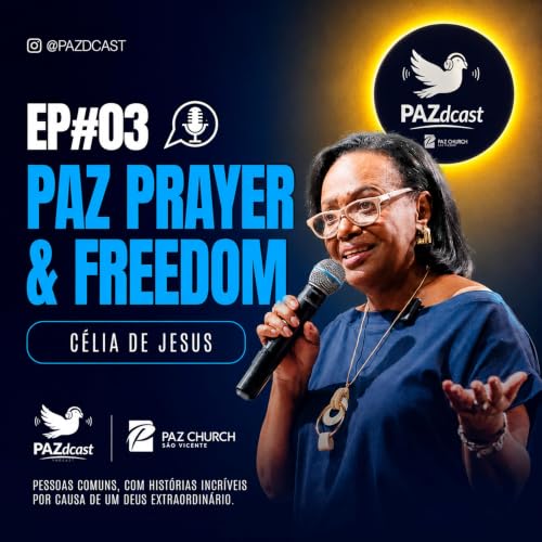 PAZDCAST #03 C&Eacute;LIA DE JESUS