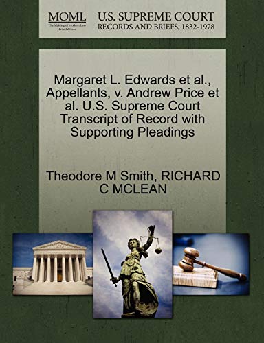 Margaret L. Edwards et al., Appellants, v. Andrew Price et al. U.S. Supreme Court Transcript of Record with Supporting Pleadings