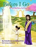 Before I Go: My First Bible Stories And Prayer Book