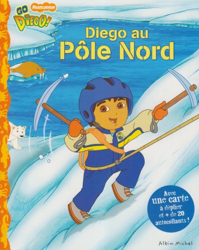 Diego Au Pole Nord (French Edition)