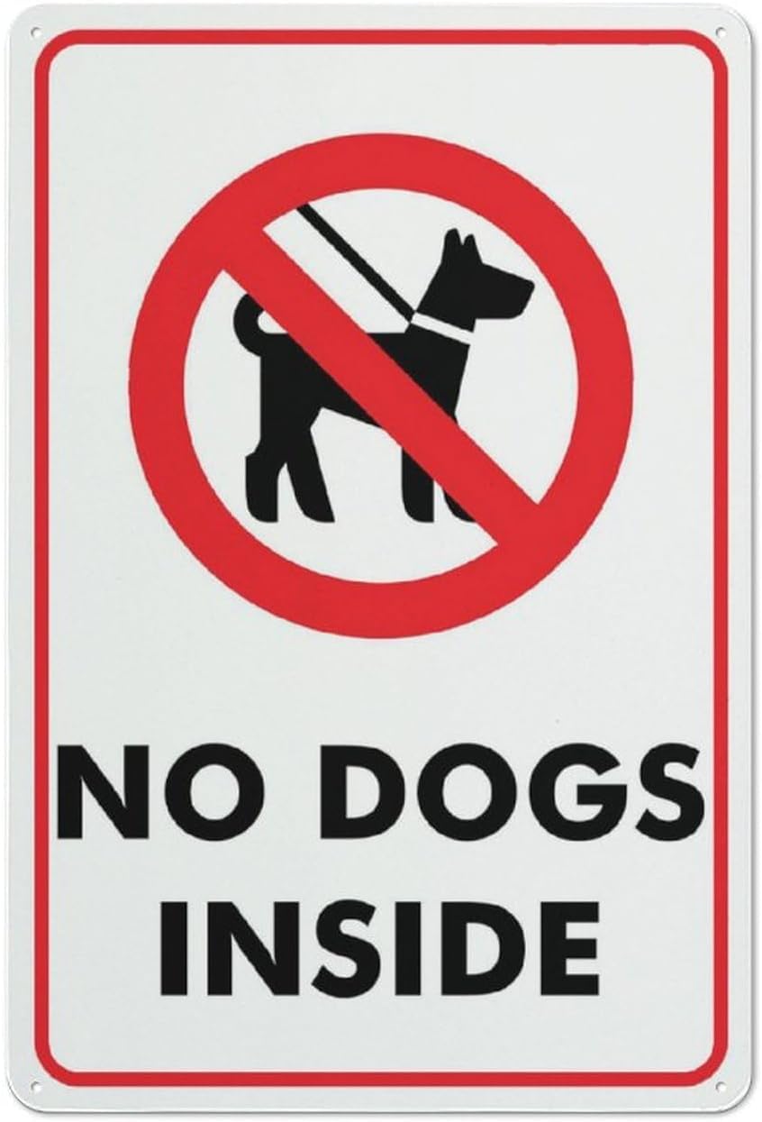 No Dogs Inside Rust Free Aluminum Tin Sign - Decor with Pre-Drilled Holes for Home Garden, Yard, Office - 12x8 Inch​