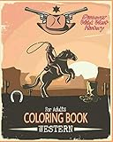 Western Coloring Book For Adults: Rodeo, Cowboy Boots, Hat, Sheriff, Cowgirl, Ranch, Racing, Indian,...