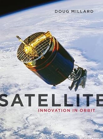 Satellite: Innovation in Orbit (Contemporary Worlds)