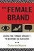 The Female Brand: Using the Female Mindset to Succeed in Business