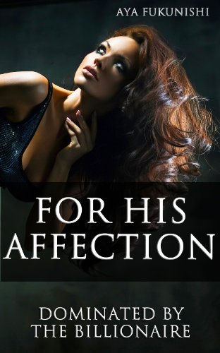 For His Affection: Dominated by the Billionaire #4