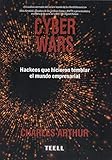  Cyber Wars: Hackeos que hicieron temblar el mundo empresarial (SIN COLECCION)