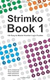 Strimko Book 1: 150 Easy-to-Master Number Logic Puzzles