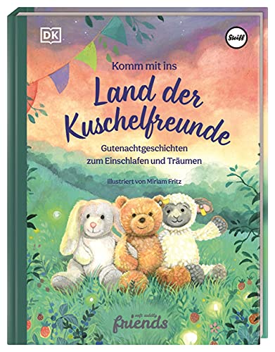 Komm mit ins Land der Kuschelfreunde: Gutenacht-Geschichten zum Einschlafen und Träumen. Vorlesebuch für Kinder ab 3 Jahren in Kooperation mit Steiff