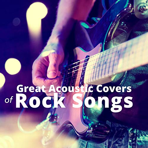 Great Acoustic Covers of Rock Songs Various artists