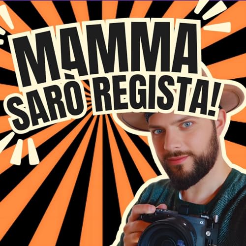 Mamma, sar&ograve; regista! cover art