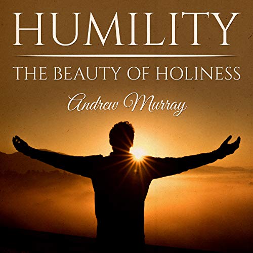 Humility: The Beauty of Holiness