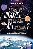  Endet der Himmel, wenn das All beginnt?: Was wir über das Leben im Weltraum wissen müssen