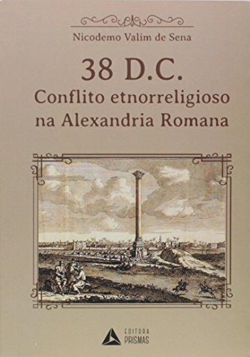 38 d.C. – O conflito etnorreligioso na Alexandria romana: