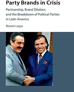Party Brands in Crisis: Partisanship, Brand Dilution, and the Breakdown of Political Parties in Latin America