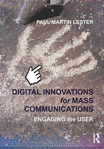 Digital Innovations for Mass Communications: Engaging the User