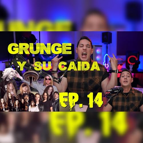 Page de couverture de EL GRUNGE, LA GENERACIÓN X Y SU CAIDA | La creación de un género que marcó los 90s | EPISODIO 14