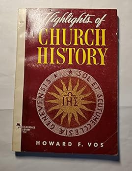 HIGHLIGHTS OF CHURCH HISTORY