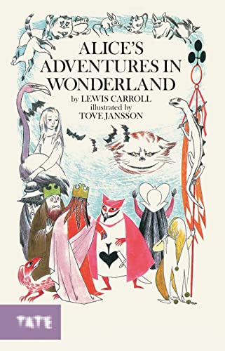 Alice's Adventures in Wonderland: Lewis Carroll. Illustrated by Tove Jansson