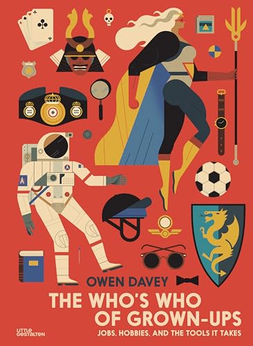The Who's Who of Grown-Ups: Jobs, Hobbies and the Tools It Takes The Who's Who of Grown-Ups: Jobs, Hobbies and the Tools It Takes