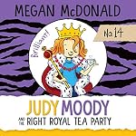 Cover of Judy Moody and the Right Royal Tea Party
