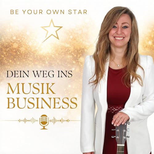 Be Your Own Star - Dein Weg ins Musik Business Titelbild