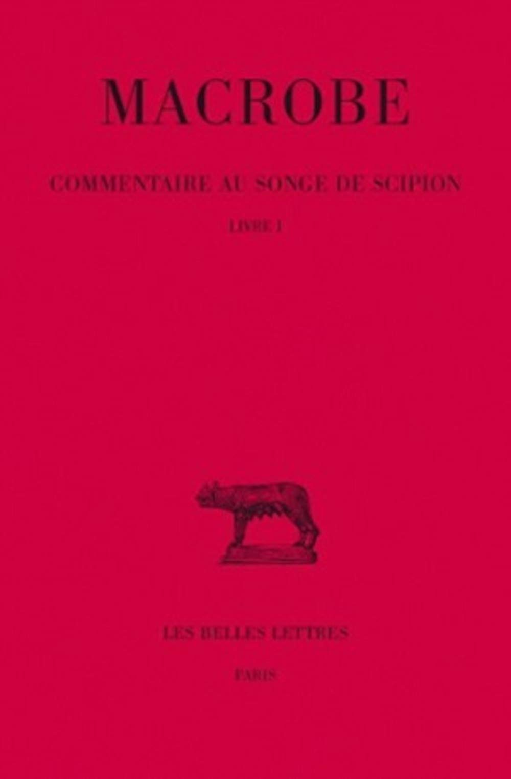 Commentaire au songe de Scipion: Tome 1, Livre 1
