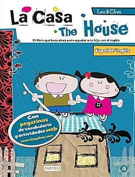 Leo & Chus. La casa / The House: Español/inglés. El libro que buscabas para ayudar a tu hijo con el inglés.
