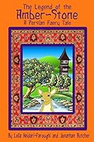 The Legend of the Amber-Stone: A Persian Faery Tale 1989622046 Book Cover