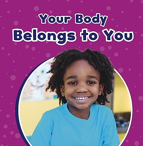 Your Body Belongs to You (Take Care of Yourself)